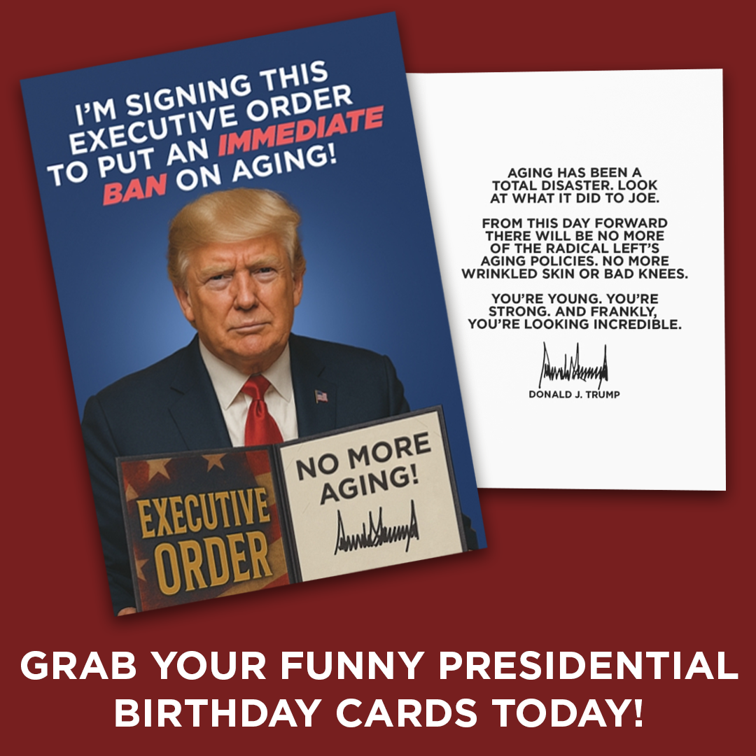 I'm Signing An Immediate Ban on Aging - President Trump Birthday Card