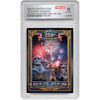 America's 250th Anniversary Mount Rushmore Trading Card GEM-MINT 10 - Limited Edition 1 of 2026 — collectible trading card from Proud Patriots