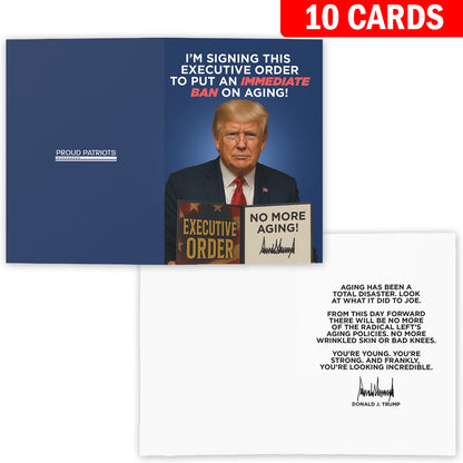 I'm Signing An Immediate Ban on Aging - President Trump Birthday Card