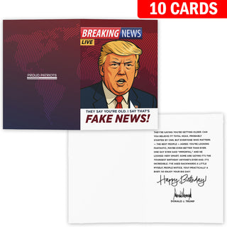 47th President birthday card featuring a cartoon of Donald Trump with the text "They Say You're Old, I Say That's Fake News!