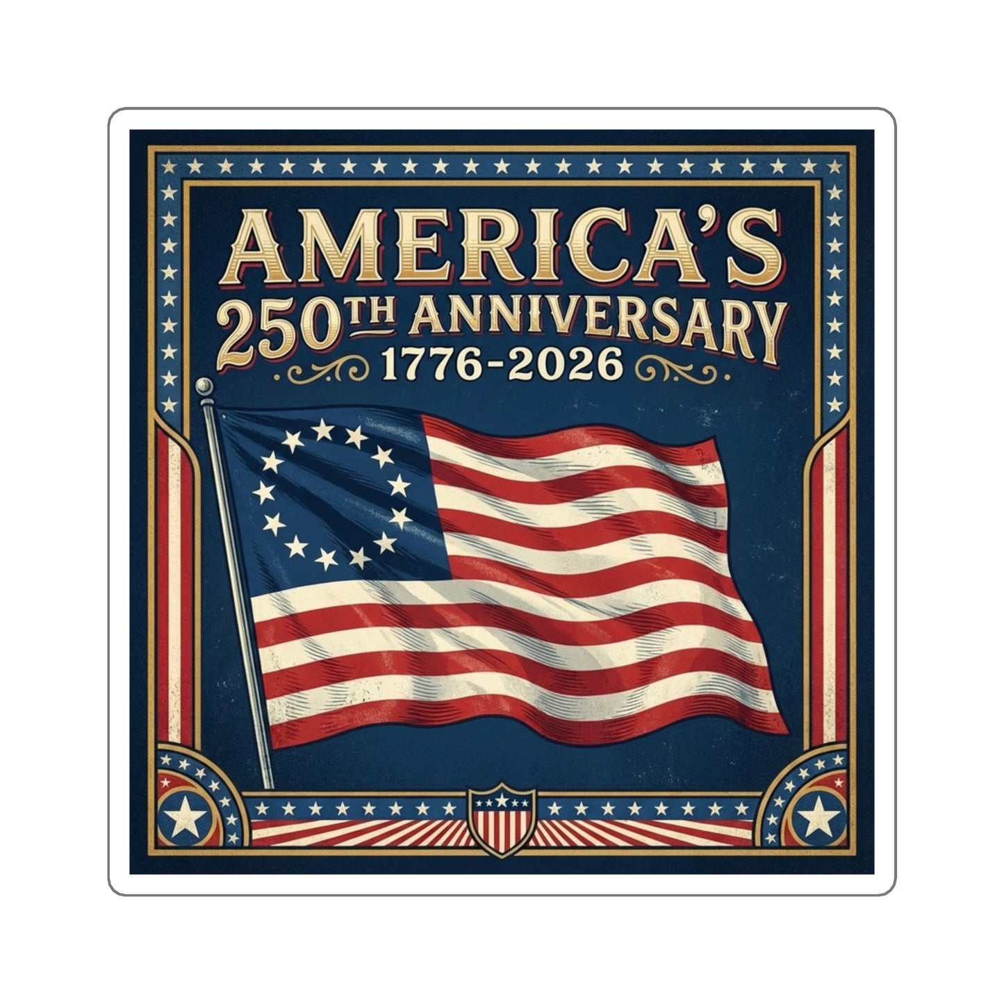Betsy Ross Flag - America 250th Anniversary Square Sticker