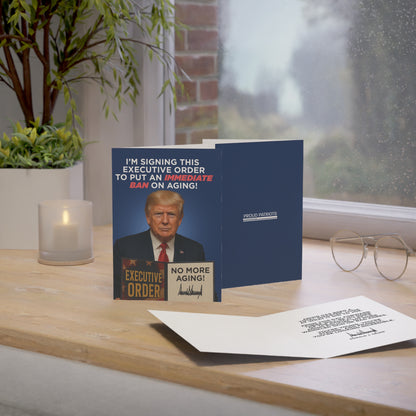 I'm Signing An Immediate Ban on Aging - President Trump Birthday Card