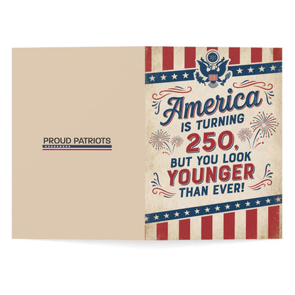 America is Turning 250 But You Look Younger Than Ever Birthday Card