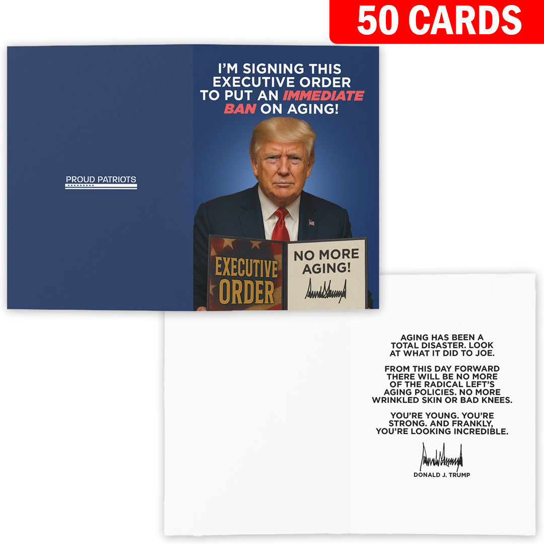 I'm Signing An Immediate Ban on Aging - President Trump Birthday Card