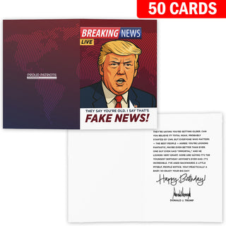 47th President birthday card featuring a cartoon of Donald Trump with text "They Say You're Old, I Say That's Fake News.