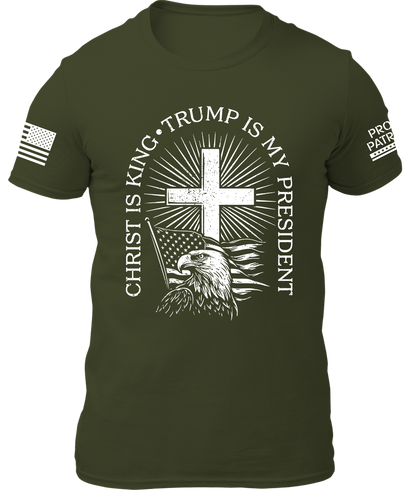 Christ Is King Trump Is My President Shirt