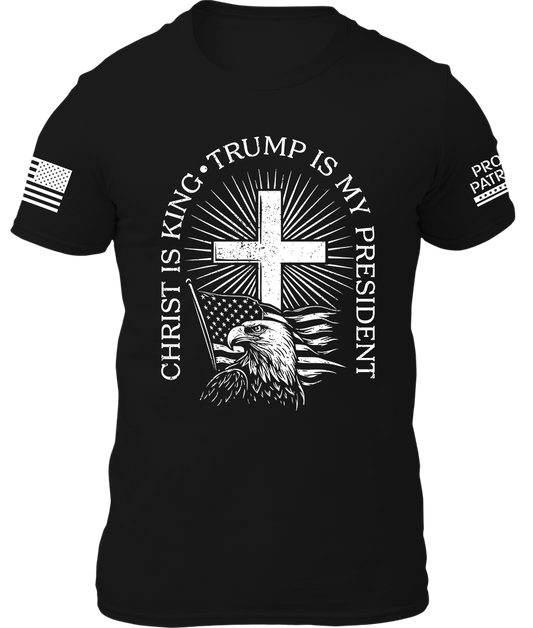 Christ Is King Trump Is My President Shirt