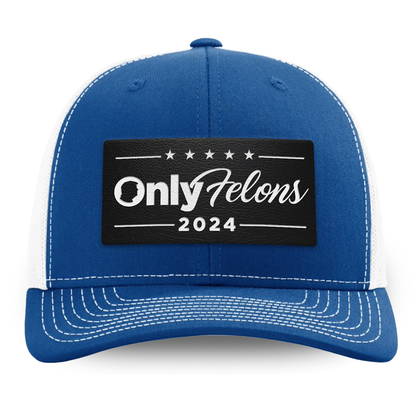 Only Felons 2024 Hat