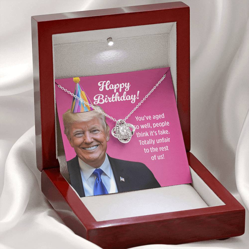 You’ve Aged So Well, People Think It’s Fake - Love Knot Necklace Birthday Gift