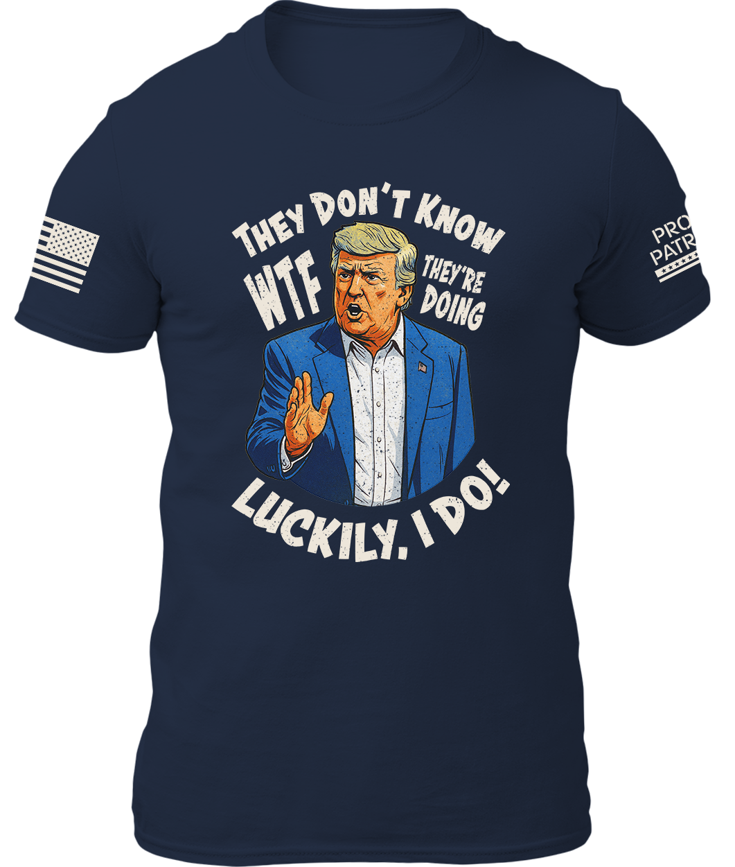 They Don't Know WTF They're Doing Shirt