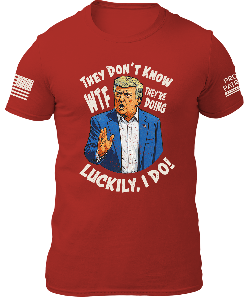 They Don't Know WTF They're Doing Shirt