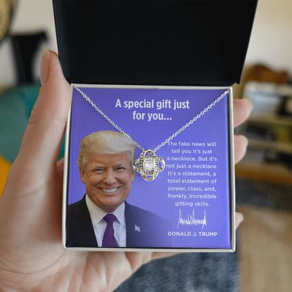 The Fake News Will Tell You It's Just A Necklace - Love Knot Necklace Gift