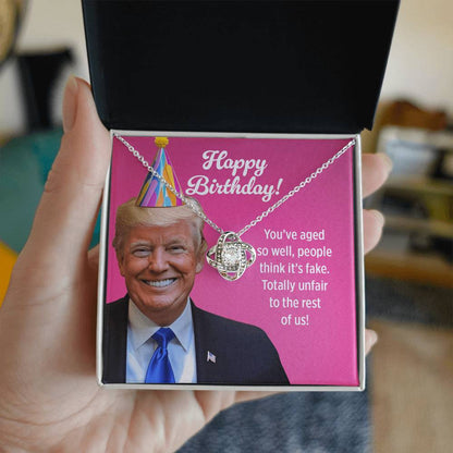 You’ve Aged So Well, People Think It’s Fake - Love Knot Necklace Birthday Gift