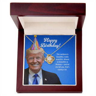 Almost as Beautiful as Melania - Love Knot Necklace Birthday Gift