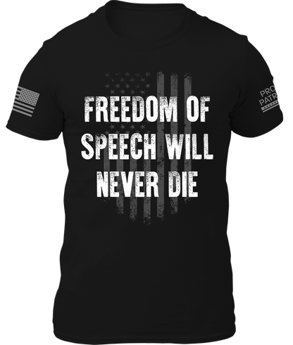 Freedom Of Speech Will Never Die Shirt